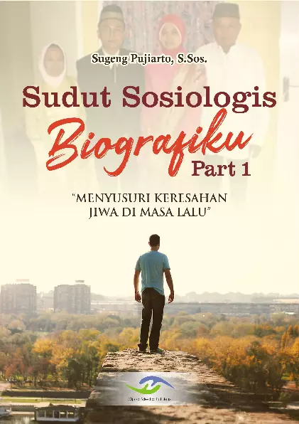 Sudut Sosiologis Biografiku Part 1 Menyusuri Keresahan Jiwa di Masa Lalu