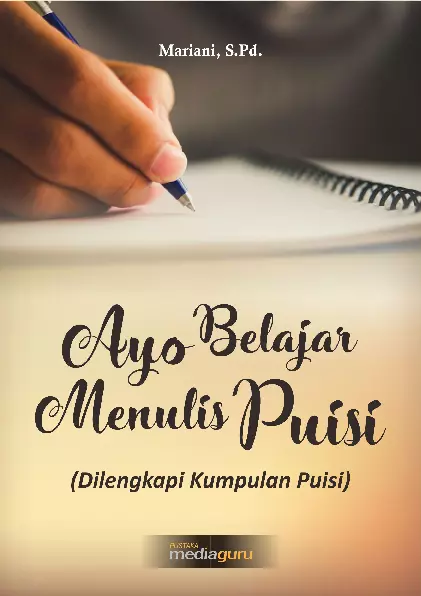 Ayo Belajar Menulis Puisi (Dilengkapi Kumpulan Puisi)