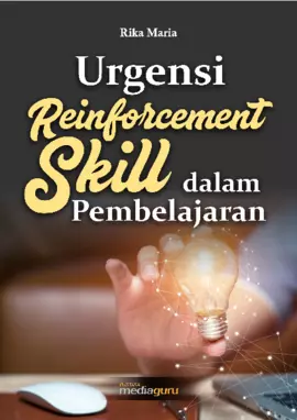 Urgensi Reinforcement Skill dalam Pembelajaran