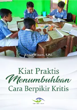 Kiat Praktis Menumbuhkan Cara Berpikir Kritis