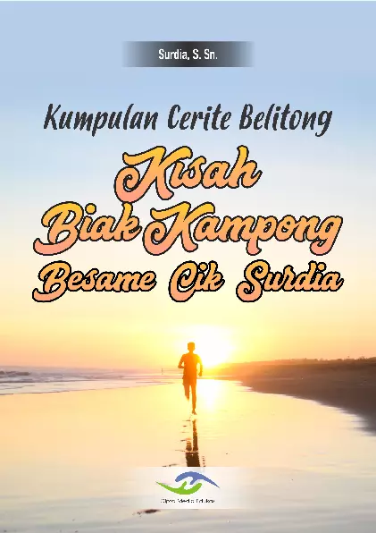 Kumpulan Cerite Belitong Kisah “Biak Kampong” Besame Cik Surdia