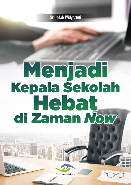 Menjadi Kepala Sekolah Hebat di Zaman Now