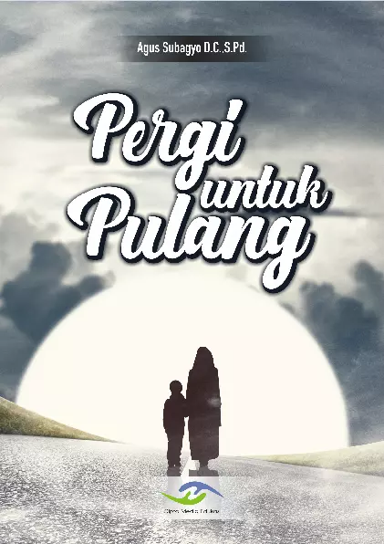 Pergi untuk Pulang