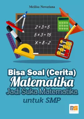 Bisa Soal (Cerita) Matematika Jadi Suka Matematika: untuk SMP