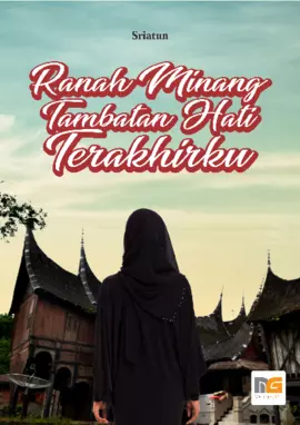 Ranah Minang Tambatan Hati Terakhirku