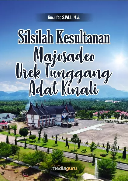 Silsilah Kesultanan Majosadeo Urek Tunggang Adat Kinali