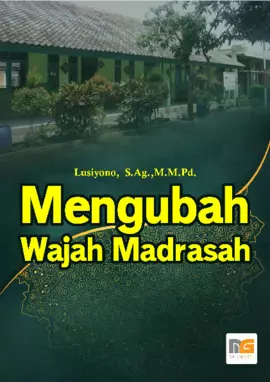 Mengubah Wajah Madrasah