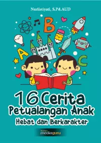 16 cerita petualangan anak hebat dan berkarakter