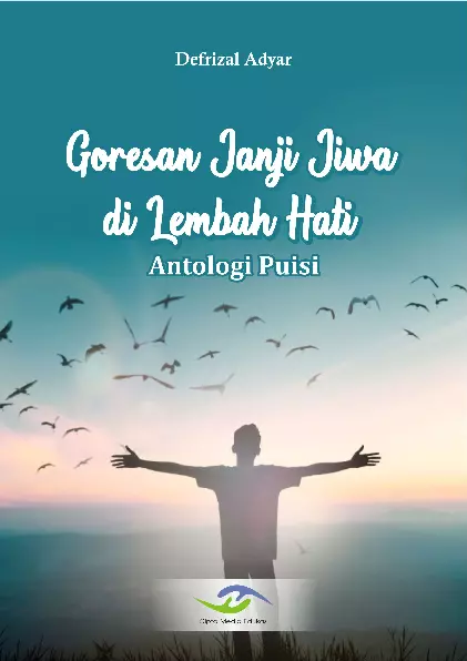 Goresan Janji Jiwa di Lembah Hati Antologi Puisi