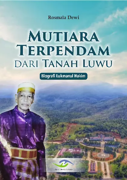 Mutiara Terpendam dari Tanah Luwu Biografi Lukmanul Hakim