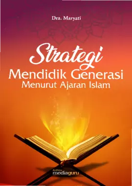 Strategi mendidik generasi menurut ajaran Islam