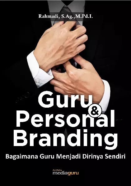 Guru dan Personal Branding (Bagaimana Guru Menjadi Dirinya Sendiri)