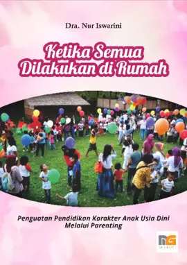 Ketika semua Dilakukan di Rumah Penguatan Pendidikan Karakter Anak Usia Dini Melalui Parenting