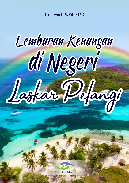 Lembaran Kenangan di negri Laskar Pelangi