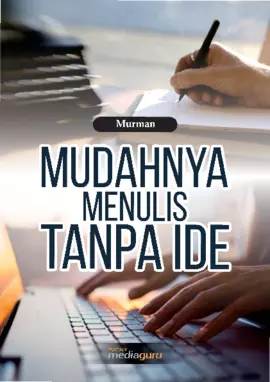 Mudahnya menulis tanpa ide