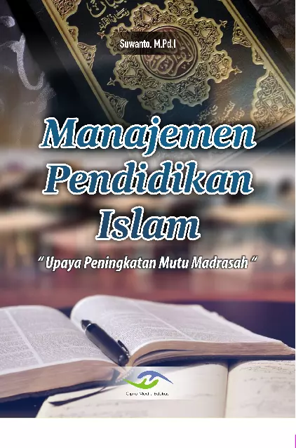 Manajemen Pendidikan Islam : Upaya Peningkatan Mutu Madrasah