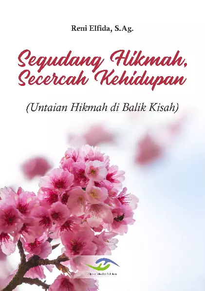 Segudang Hikmah, Secercah Kehidupan (Untaian Hikmah di Balik Kisah)