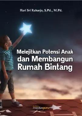 Melejitkan Potensi Anak dan Membangun Rumah Bintang