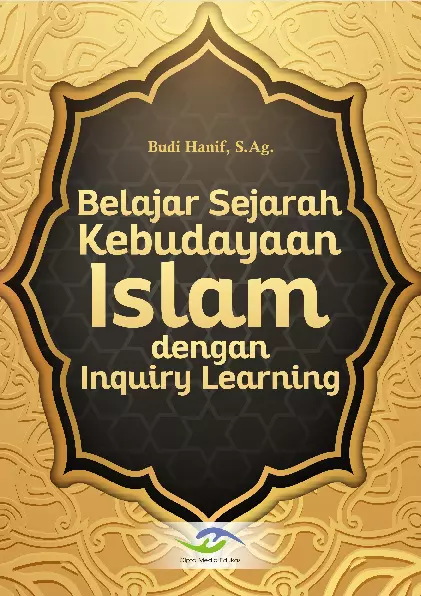 Belajar Sejarah Kebudayaan Islam dengan Inquiry Learning