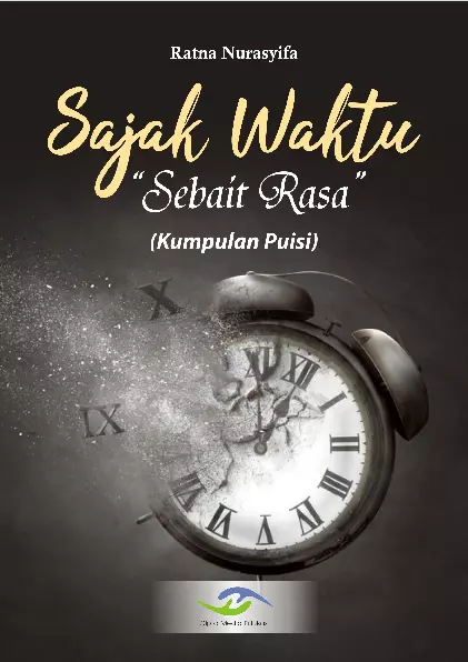 Sajak Waktu “Sebait Rasa” (Kumpulan Puisi)