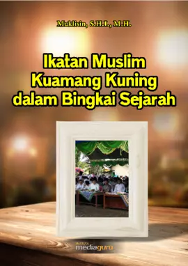 Ikatan Muslim Kuamang Kuning dalam Bingkai Sejarah