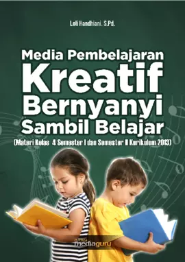 Media Pembelajaran Kreatif Bernyanyi Sambil Belajar Materi Kelas 4 Semester I dan Semester II Kurikulum 2013