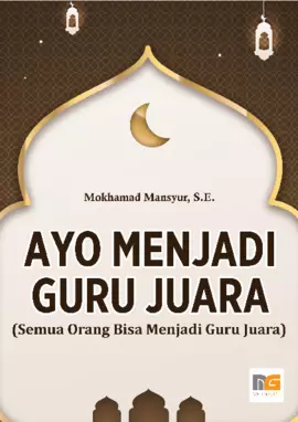 Ayo Menjadi Guru Juara (Semua Orang Bisa Menjadi Guru Juara)