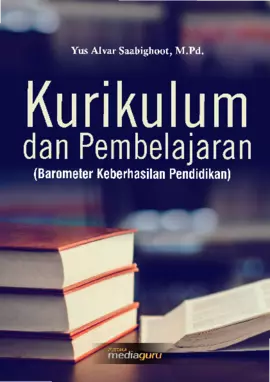 Kurikulum dan Pembelajaran (Barometer Keberhasilan Pendidikan)