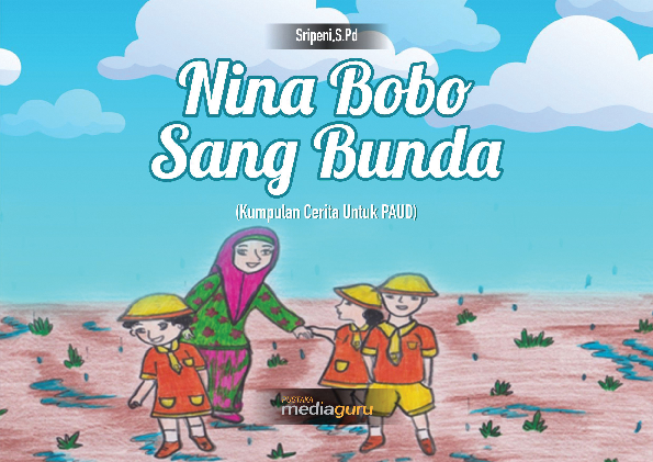 Nina bobo sang bunda : kumpulan cerita untuk PAUD