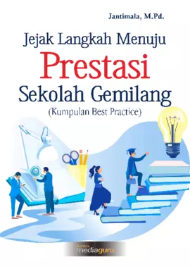 Jejak Langkah menuju Prestasi Sekolah Gemilang (Kumpulan Best Practice)