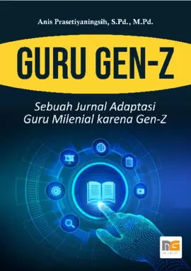 GURU GEN‐Z (Sebuah Jurnal Adaptasi Guru Milenial karena Gen‐Z)