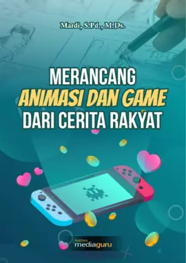 Merancang Animasi dan Game dari Cerita Rakyat