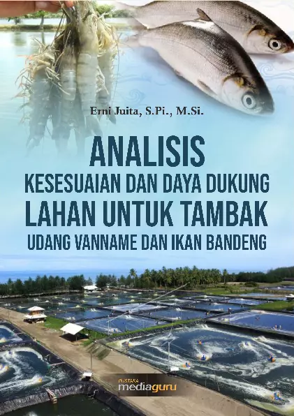 Analisis Kesesuaian dan Daya Dukung Lahan untuk Tambak Udang Vanname dan Ikan Bandeng