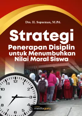 Strategi Penerapan Disiplin untuk Menumbuhkan Nilai Moral Siswa