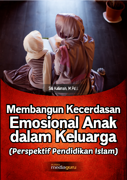 Membangun Kecerdasan Emosional Anak dalam Keluarga (Perspektif Pendidikan Islam)