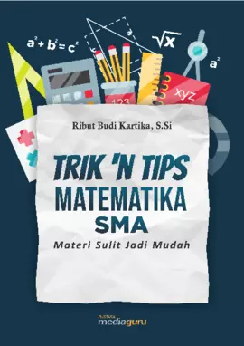 Tips ‘n Trik Matematika SMA Materi Sulit Jadi Mudah