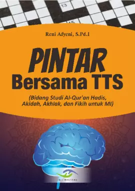 Pintar Bersama TTS (Bidang Studi Al‐Qur’an Hadis, Akidah, Akhlak, dan Fikih untuk MI)