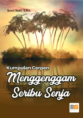 Menggenggam Seribu Senja Kumpulan Cerpen