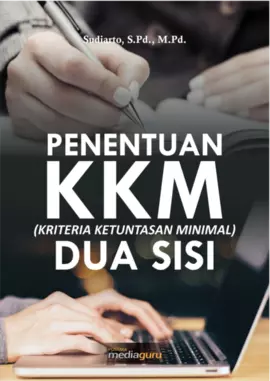 “Penentuan KKM (Kriteria Ketuntasan Minimal) Dua Sisi”