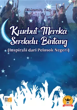 Kusebut Mereka Serdadu Bintang (Inspirasi dari Pelosok Negeri)