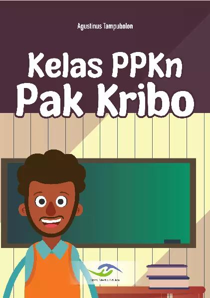 Kelas PPKn Pak Kribo (Sebuah Metode, Model dan Strategi Pembelajaran bagi Guru)