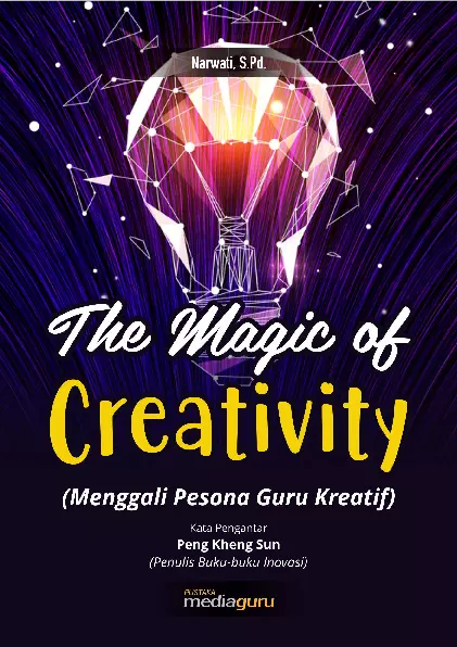 The Magic of Creativity (Menggali Pesona Guru Kreatif)