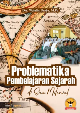 Problematika pembelajaran sejarah di era milenial