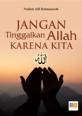 Jangan Tinggalkan Allah karena Kita