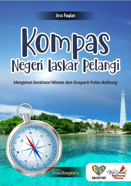 Kompas Negeri Laskar Pelangi Mengenal Destinasi Wisata dan Geopark Pulau Belitung