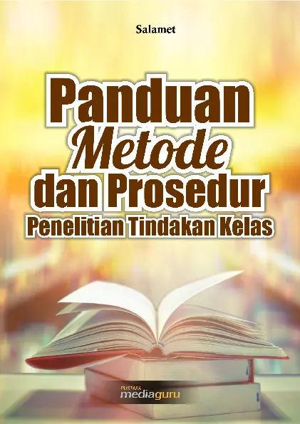 Panduan metode dan prosedur penelitian tindakan kelas