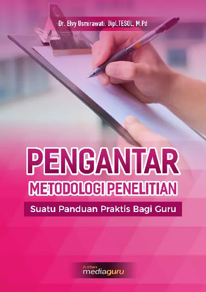 Pengantar Metodologi Penelitian Sebuah Panduan Praktis Bagi Guru