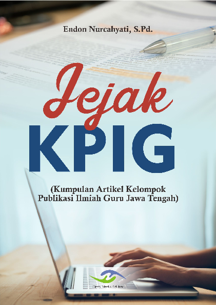 Jejak KPIG (Kumpulan Artikel Kelompok Publikasi Ilmiah Guru Jawa Tengah)