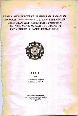 Usaha Mempercepat Pimbiakan TanamanManggis (Garcia Mangostanal) Dengan PerlakuanCampuran Zat Pengatur Tumbuhan1Ba, Nad, Mena, Me-Nad (Rootone F)Pada Turus Kuncup Ketiak Daun