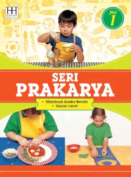 Seri Prakarya 1: Membuat Aneka Benda - Sajian Lezat